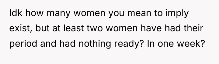 Idk how many women you mean to imply exist, but...