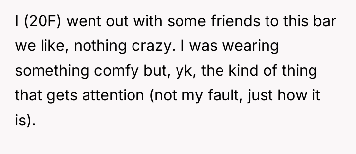 I (20F) went out with some friends to this bar...