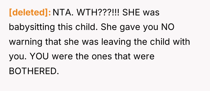 [deleted] NTA. WTH???!!! SHE was babysitting this child. She gave...