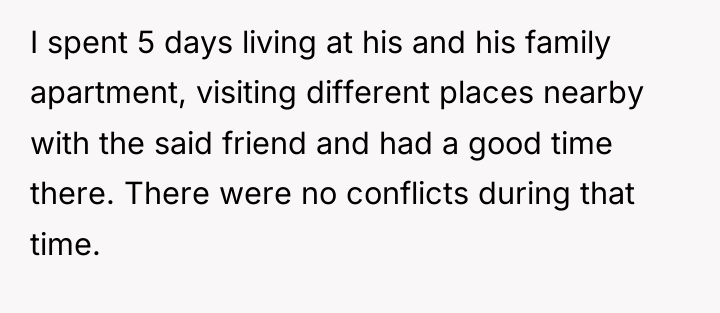 I spent 5 days living at his and his family...
