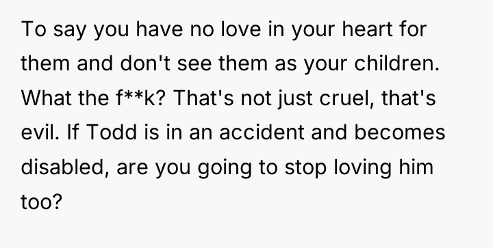 To say you have no love in your heart for...
