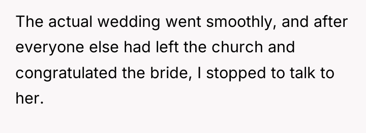 The actual wedding went smoothly, and after everyone else had...