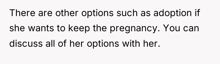There are other options such as adoption if she wants...