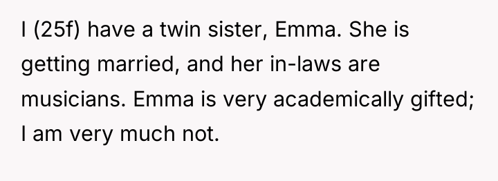 I (25f) have a twin sister, Emma. She is getting...