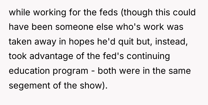 while working for the feds (though this could have been...