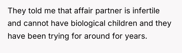 They told me that affair partner is infertile and cannot...