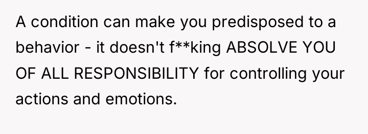 A condition can make you predisposed to a behavior -...