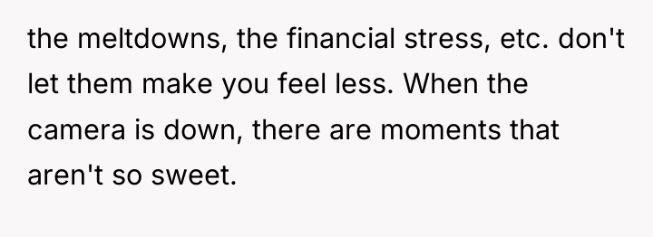 the meltdowns, the financial stress, etc. don't let them make...