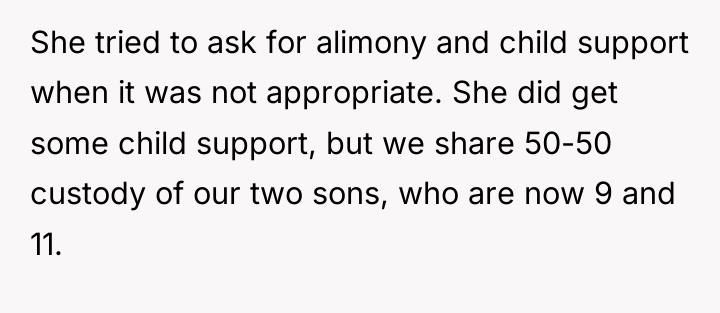 She tried to ask for alimony and child support when...