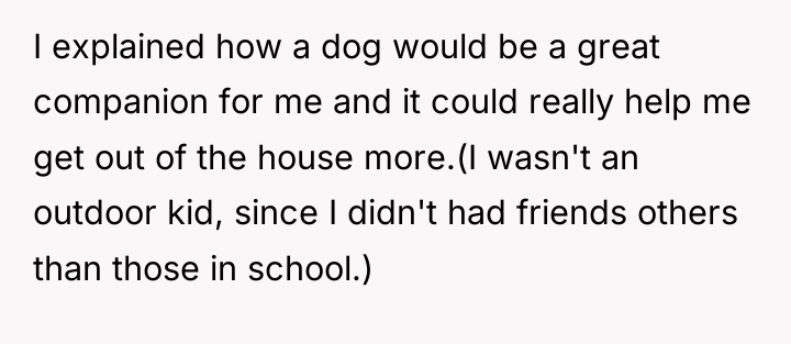 I explained how a dog would be a great companion...