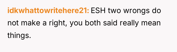 idkwhattowritehere21 ESH two wrongs do not make a right, you...