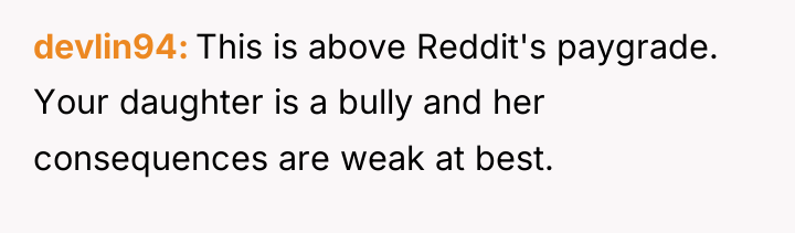 devlin94 This is above Reddit's paygrade. Your daughter is a...