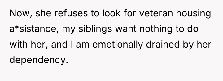 Now, she refuses to look for veteran housing a*sistance, my...
