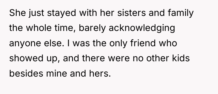 She just stayed with her sisters and family the whole...