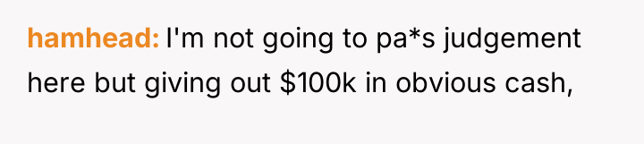 hamhead I'm not going to pa*s judgement here but giving...