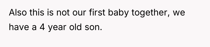 Also this is not our first baby together, we have...