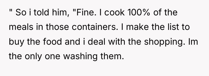 " So i told him, "Fine. I cook 100% of...