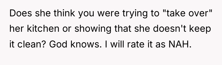 Does she think you were trying to "take over" her...