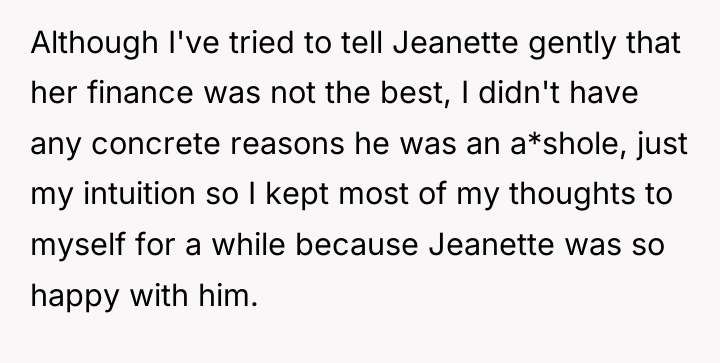 Although I've tried to tell Jeanette gently that her finance...