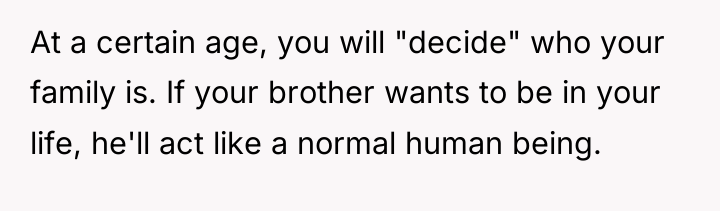 At a certain age, you will "decide" who your family...