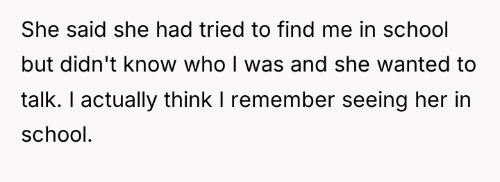 She said she had tried to find me in school...