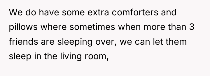 We do have some extra comforters and pillows where sometimes...