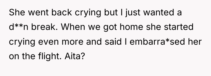 She went back crying but I just wanted a d**n...
