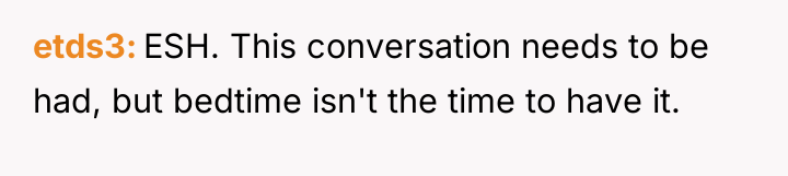 etds3 ESH. This conversation needs to be had, but bedtime...