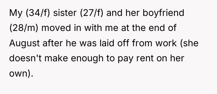My (34/f) sister (27/f) and her boyfriend (28/m) moved in...