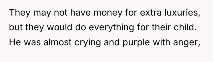 They may not have money for extra luxuries, but they...