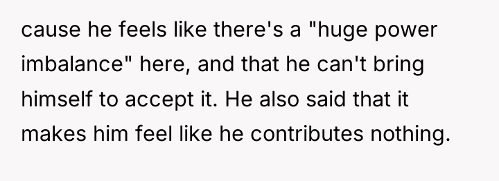 cause he feels like there's a "huge power imbalance" here,...