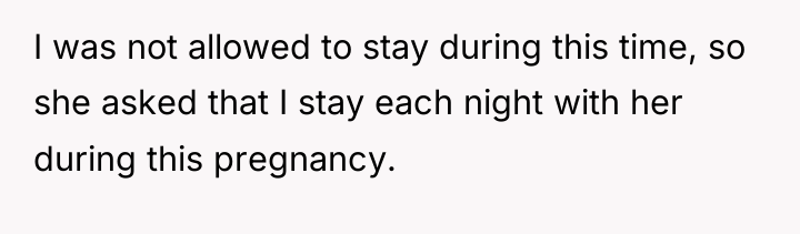 I was not allowed to stay during this time, so...