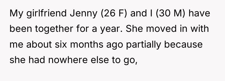 My girlfriend Jenny (26 F) and I (30 M) have...