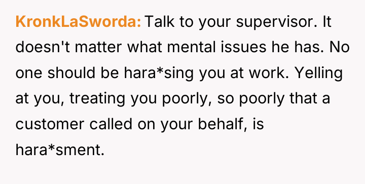 KronkLaSworda Talk to your supervisor. It doesn't matter what mental...