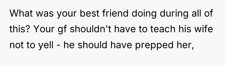What was your best friend doing during all of this?...