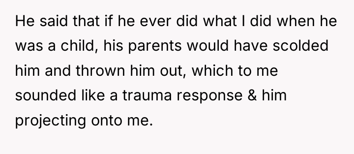 He said that if he ever did what I did...