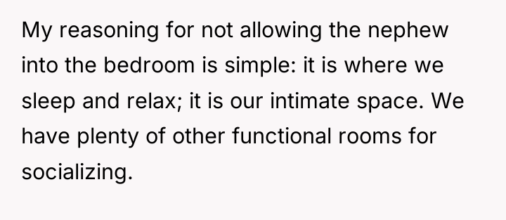My reasoning for not allowing the nephew into the bedroom...