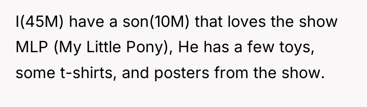 I(45M) have a son(10M) that loves the show MLP (My...