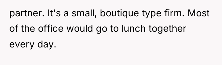 partner. It's a small, boutique type firm. Most of the...