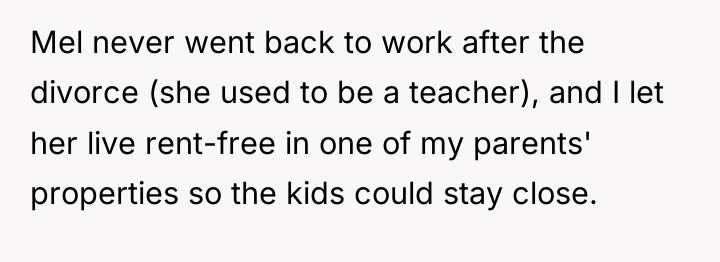 Mel never went back to work after the divorce (she...