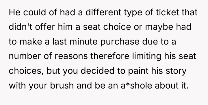 He could of had a different type of ticket that...