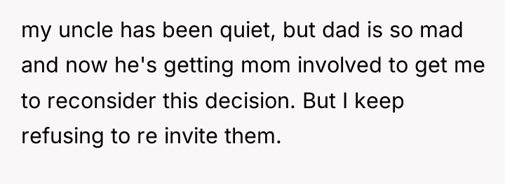 my uncle has been quiet, but dad is so mad...