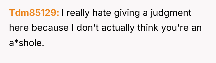 Tdm85129 I really hate giving a judgment here because I...
