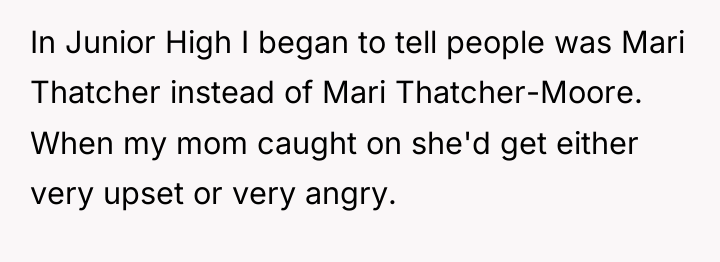 In Junior High I began to tell people was Mari...