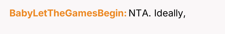 BabyLetTheGamesBegin NTA. Ideally,