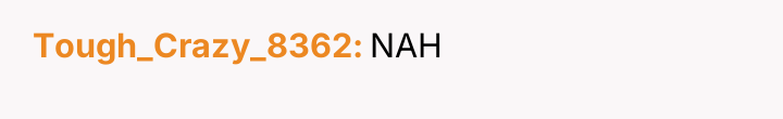 Tough_Crazy_8362 NAH