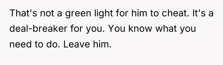 That's not a green light for him to cheat. It's...