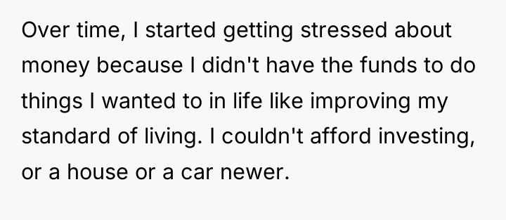 Over time, I started getting stressed about money because I...