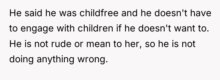 He said he was childfree and he doesn't have to...