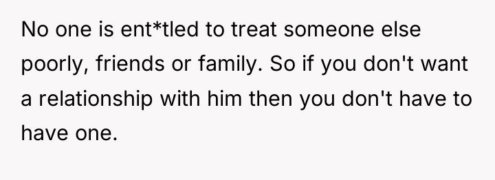 No one is ent*tled to treat someone else poorly, friends...